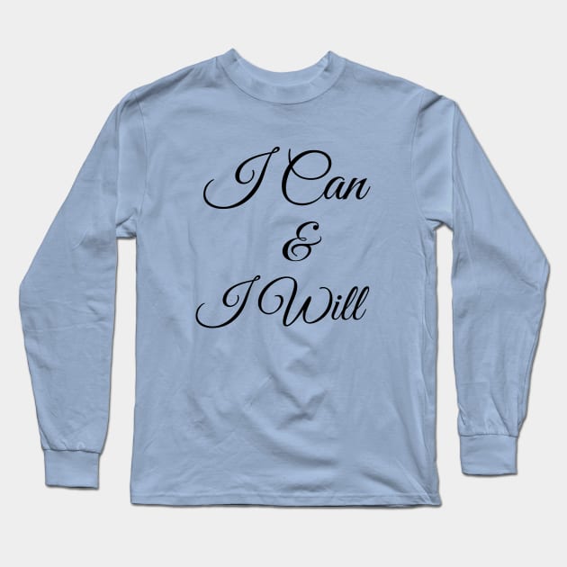 I Can & I Will Long Sleeve T-Shirt by Courtney's Creations